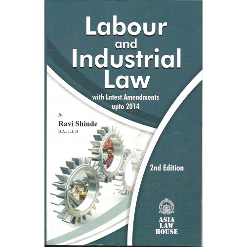 Labour & Industrial Law for B.S.L & LL.B by Ravi Shinde, Asia Law House